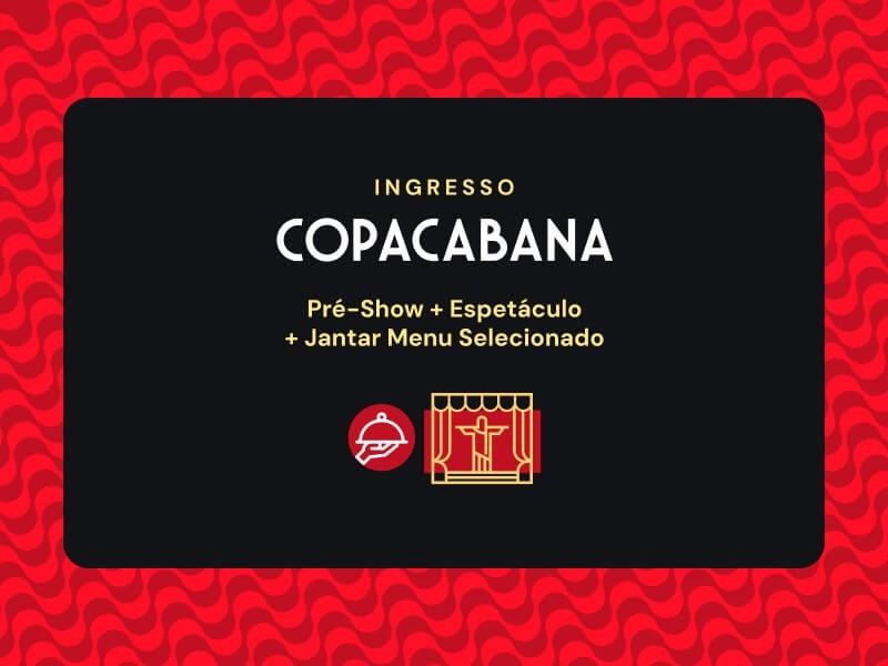 Pacote Copacabana - Roxy Dinner Show